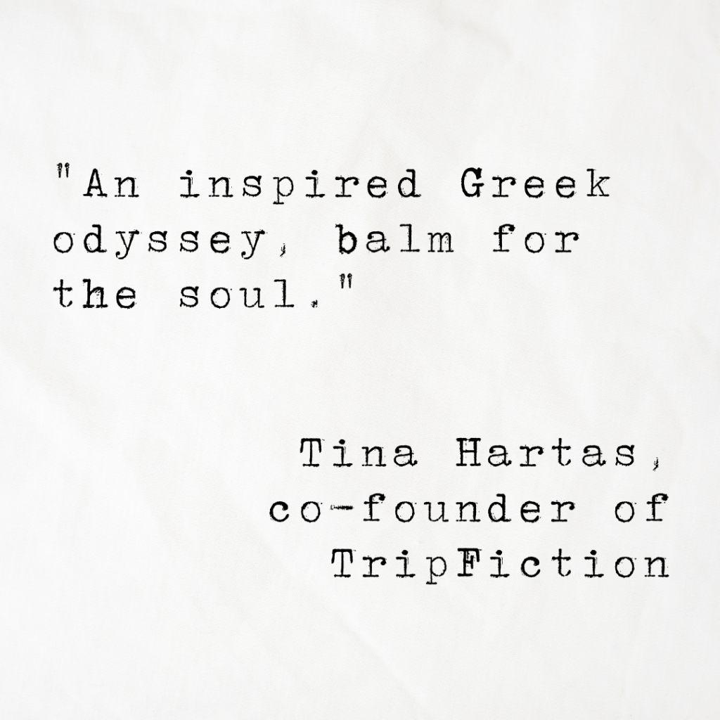 Quote card from Tina Hartas, co-founder of TripFiction, reading An inspired Greek odyssey, balm for the soul
